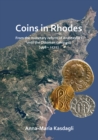 Image for Coins in Rhodes : From the monetary reform of Anastasius I until the Ottoman conquest (498 - 1522)