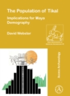 Image for The population of Tikal  : implications for Maya demography