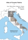 Image for Atlas of ceramic fabrics 1: Italy : North-East, Adriatic, Ionian, Bronze Age, impasto