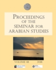 Image for Proceedings of the Seminar for Arabian Studies Volume 48 2018