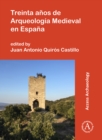 Image for Treinta anos de Arqueologia Medieval en Espana