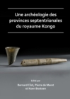 Image for Une archeologie des provinces septentrionales du royaume Kongo