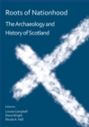 Image for Roots of Nationhood: The Archaeology and History of Scotland