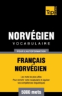 Image for Vocabulaire Fran?ais-Norv?gien pour l&#39;autoformation - 5000 mots