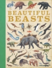 Image for Beautiful beasts  : a collection of creatures past and present