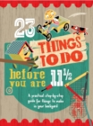 Image for 23 Things to do Before you are 11 1/2