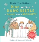 Image for Would You Rather: Dine with a Dung Beetle or Lunch with a Maggot?