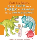 Image for Would you rather...have teeth like a T-rex or armour like an ankylosaurus?