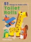 Image for 51 things to make with toilet rolls