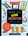 Image for Super Skills: How to Create Animation in 10 Easy Lessons