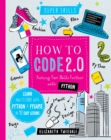 Image for How to Code 2.0: Pushing your skills further with Python