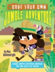 Image for Code your own jungle adventure  : code with Captain Maria in the city of gold
