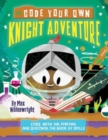 Image for Code your own knight adventure  : code with Sir Percival and discover the book of spells