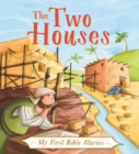 Image for My First Bible Stories (Stories Jesus Told): The Two Houses
