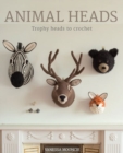 Image for Animal heads  : trophy heads to crochet