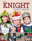 Image for The knight craft book  : 15 things a knight can&#39;t do without