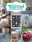 Image for The knitted home  : 12 contemporary projects to make