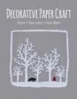 Image for Decorative paper craft  : origami, paper cutting, papier mãachâe