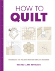 Image for How to quilt  : techniques and projects for the complete beginner