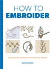 Image for How to embroider  : techniques and projects for the complete beginner