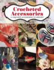 Image for Crocheted accessories  : 11 exquisite accessories to crochet