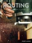 Image for Routing  : a woodworker&#39;s guide