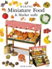 Image for Making miniature food and market stalls