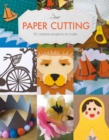 Image for Paper cutting  : 10 creative projects to make