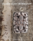 Image for Silver clay workshop  : getting started in silver clay jewellery