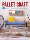 Image for Pallet craft  : 20 creative makes using wooden pallets