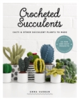 Image for Crocheted succulents  : cacti &amp; succulent plants to make