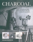 Image for Charcoal  : techniques and tutorials for the complete beginner