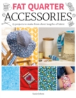 Image for Fat quarter accessories  : 25 projects to make from short lengths of fabric