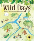 Image for Wild days  : outdoor play for young adventurers