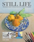 Image for Still life  : techniques and tutorials for the complete beginner
