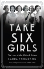 Image for Take six girls  : the lives of the Mitford sisters