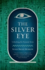 Image for The silver eye: unlocking the pyramid texts