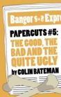 Image for Papercuts 5: The Good, The Bad and the Quite Ugly