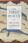 Image for The first poets: lives of the Ancient Greek poets
