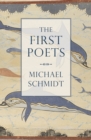 Image for The first poets  : lives of the Ancient Greek poets