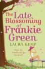 Image for The late blossoming of Frankie Green: a laugh-out-loud, cheeky romantic comedy