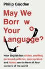 Image for May we borrow your language?: how English steals words from all over the world