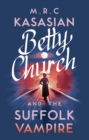 Image for Betty Church and the Suffolk vampire : 1