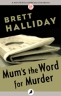 Image for Mum&#39;s the word for murder