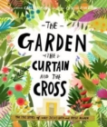 Image for The garden, the curtain and the cross
