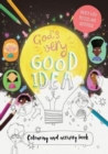 Image for God&#39;s Very Good Idea - Colouring and Activity Book : Packed with puzzles and activities