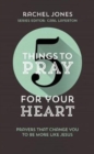 Image for 5 Things to Pray for Your Heart