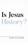 Image for Is Jesus history?