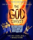 Image for The God contest  : the true story of Elijah, Jesus, and the greatest victory
