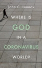 Image for Where is God in a Coronavirus World?